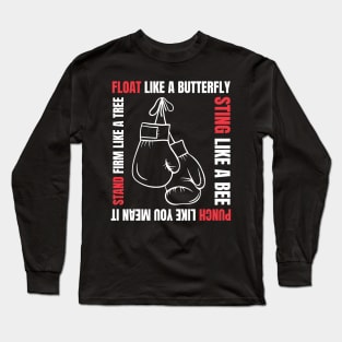 Float Like a Butterfly, Sting Like a Bee Long Sleeve T-Shirt